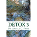 Detox 3: Detoxify Your Body Gently the Natural Way in 3 Weeks