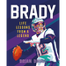 Brady: Life Lessons from a Legend