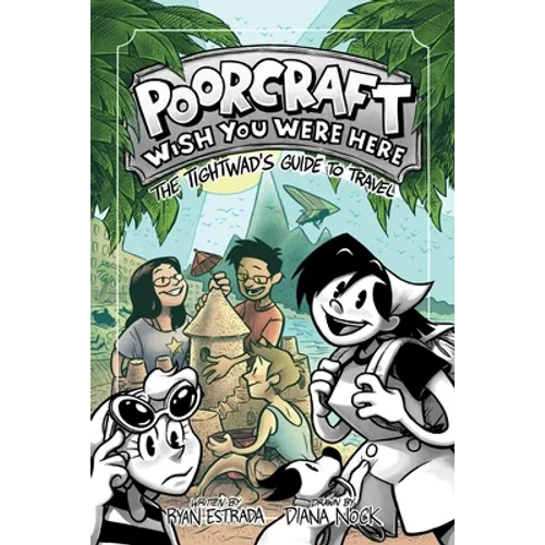 Poorcraft: Wish You Were Here: The Tightwad's Guide to Travel