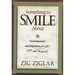 The Something to Smile about: Encouragement and Inspiration for Life's Ups and Downs