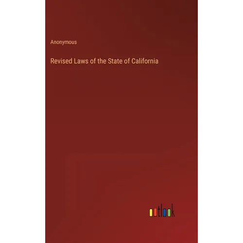 Revised Laws of the State of California