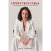 Indestructible: Transforming Survival Into Success