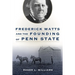 Frederick Watts and the Founding of Penn State