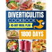 Diverticulitis Cookbook: Discover 1800 Days of Quick and Soothing Recipes to Revitalize Your Gut and Enjoy a 45-Day Meal Plan for Lasting Relie