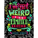 I'm not Weird I am Limited Edition: Good Vibes Adults Coloring Books Flower, Floral and Cute Animals with Quotes (Inspirational Coloring book)