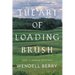 The Art of Loading Brush: New Agrarian Writings