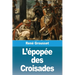 L'épopée des Croisades