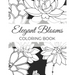 Elegant Blooms: Adult Coloring Book Gifts For Women Who Love Gardening - 50 Beautiful Floral Designs Featuring Patterns, Nature Scenes And More