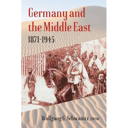 Germany and the Middle East: 1871-1945