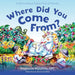 Where Did You Come From?: A Story about Every Kind of Family