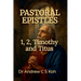Pastoral Epistles: 1 Timothy, 2 Timothy, Titus