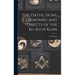 The Oaths, Signs, Ceremonies and Objects of the Ku-Klux Klan: A Full Exposé