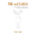Milk and Catfish: A Novel about Rumors and Deer Hunting and Rumors about Deer Hunting
