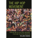 Hip Hop Movement: From R&B and the Civil Rights Movement to Rap and the Hip Hop Generation
