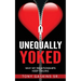 Unequally Yoked: Why My Relationships Keep Failing