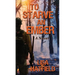 To Starve an Ember: A Novel about wildfires and family disasters and how to protect yourself from both in more ways than one