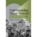 Understanding Ethnic Violence: Fear, Hatred, and Resentment in Twentieth-Century Eastern Europe