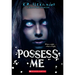Possess Me