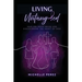 Living Untangled: Healing From Abuse and Discovering the Heart of God