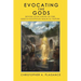 Evocating the Gods: Divine Evocation in the Graeco-Egyptian Magical Papyri