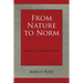 From Nature to Norm: An Essay in the Metaphysics of Morals