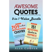 Awesome Quotes: 701 Excellent Motivational Quotes + 151 Motivational Quotes on Happiness