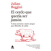Cerdo Que Queria Ser Jamón, El