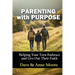 Parenting with Purpose: Helping Your Teen Embrace and Live Out Their Faith