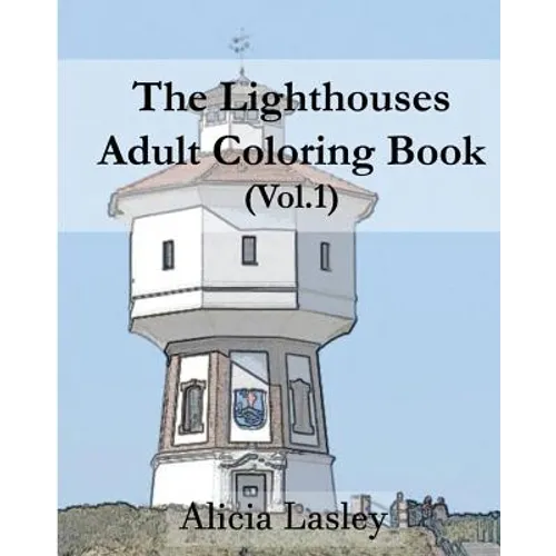 The Lighthouses: Adult Coloring Book Vol.1: Lighthouse Sketches for Coloring