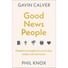 Good News People: Hopeful Evangelicals Yesterday, Today and Tomorrow