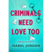Criminals Need Love Too: A fun, light romance