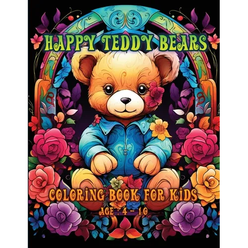 Happy Teddy Bears: Coloring Book for Kids: Age: 4 - 10