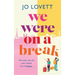 We Were on a break