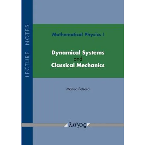 Mathematical Physics I: Dynamical Systems and Classical Mechanics: Lecture Notes