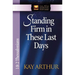 Standing Firm in These Last Days: 1 & 2 Thessalonians