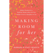 Making Room for Her: Biblical Wisdom for a Healthier Relationship with Your Mother-In-Law or Daughter-In-Law