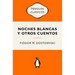 Noches Blancas Y Otros Cuentos / White Nights and Other Stories
