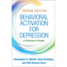 Behavioral Activation for Depression: A Clinician's Guide
