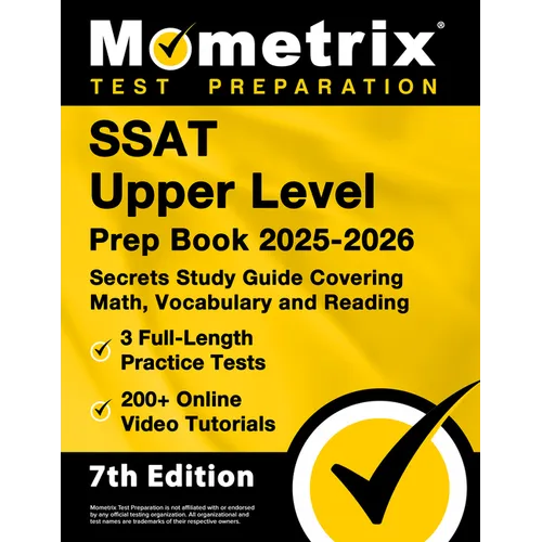 SSAT Upper Level Prep Book 2025-2026 - 3 Full-Length Practice Tests, 200+ Online Video Tutorials, Secrets Study Guide Covering Math, Vocabulary and Re