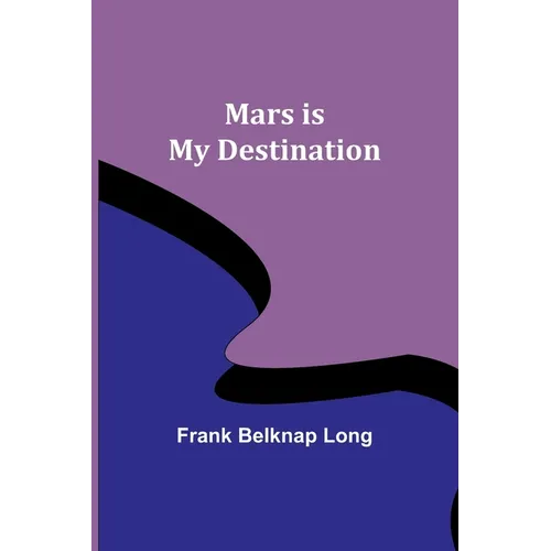Mars is My Destination