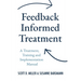 Feedback Informed Treatment: A Treatment, Training and Implementation Manual