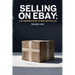 Selling on eBay: A No-Nonsense Guide to Profitable Selling