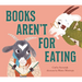 Books Aren't for Eating