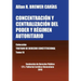 CONCENTRACIÓN Y CENTRALIZACIÓN DEL PODER Y RÉGIMEN AUTORITARIO. Colección Tratado de Derecho Constitucional, Tomo IX