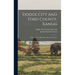 Dodge City And Ford County, Kansas: A Historyof The Old And A Story Of The New
