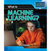 What Is Machine Learning?