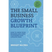 The Small Business Growth Blueprint: How to Grow Your Business by Turning Customers Into Lifelong Fans