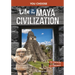 Life in the Maya Civilization: An Interactive Ancient History Adventure