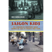 Saigon Kids: An American Military Brat Comes of Age in 1960's Vietnam