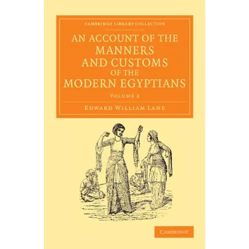 An Account of the Manners and Customs of the Modern Egyptians - Volume 2